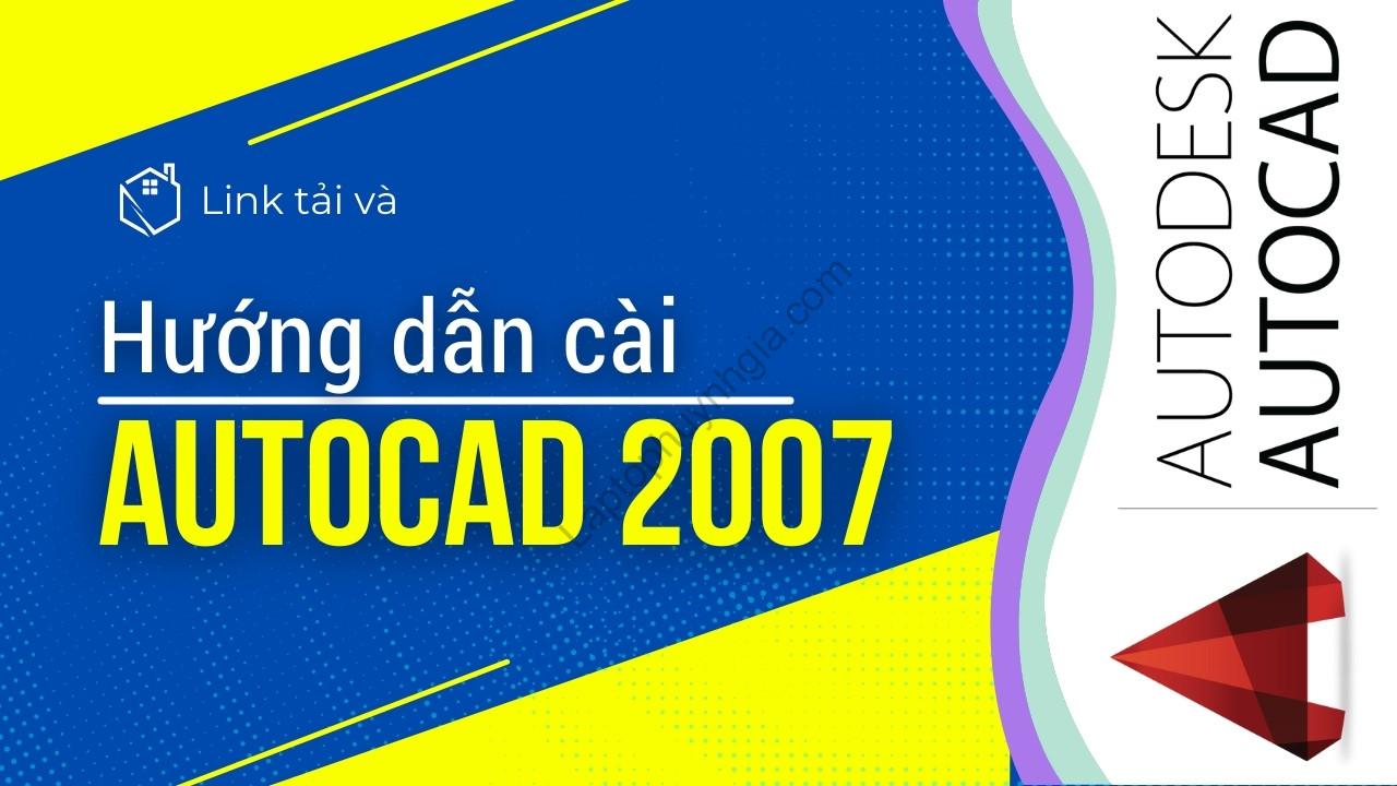 Huong dan Download Autocad 2007 32 bit 64 bit Full ban quyen mien phi Vinh Vien 1 - Laptop Cũ Bình Dương Huỳnh Gia