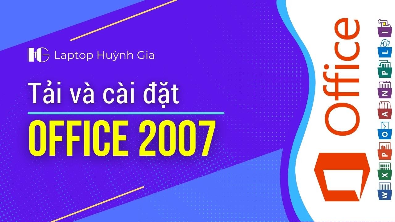 Tai va cai dat bo office 2007 - Laptop Cũ Bình Dương Huỳnh Gia