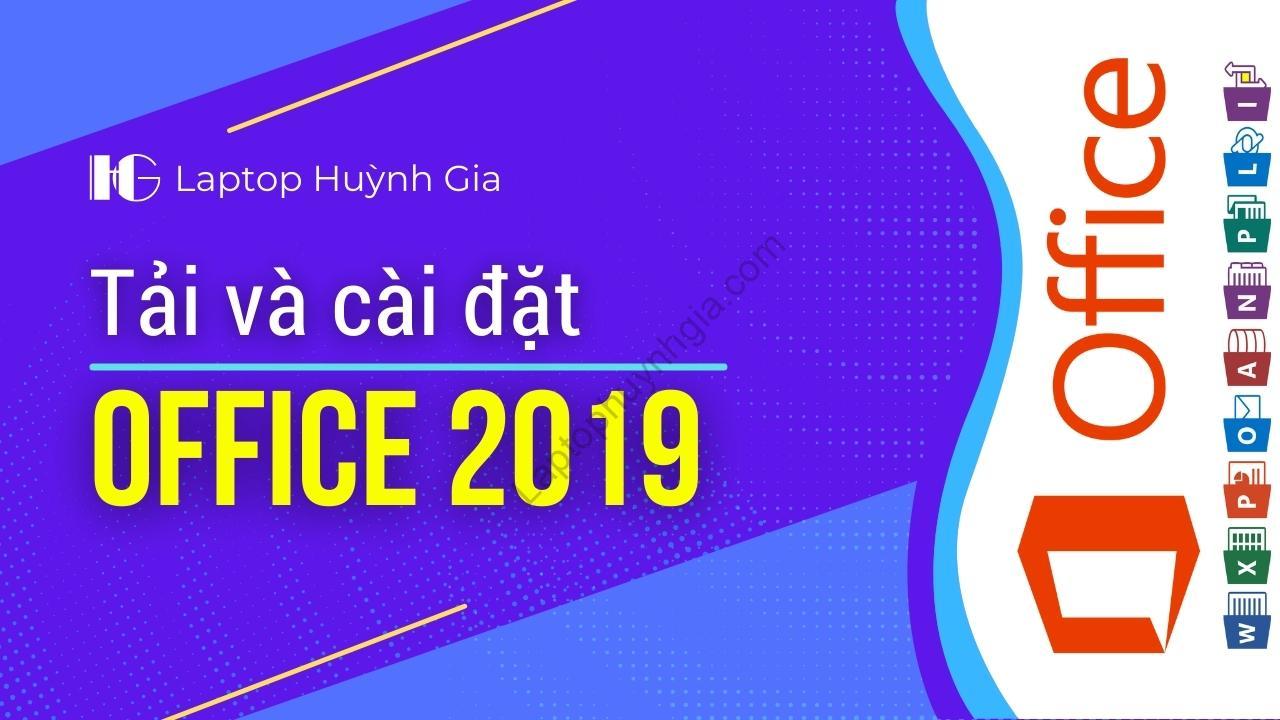 Tai va cai dat bo office 2019 - Laptop Cũ Bình Dương Huỳnh Gia