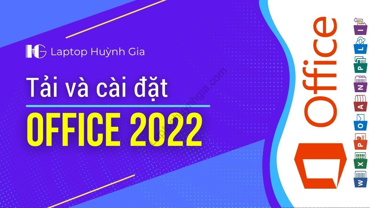 Tai va cai dat bo office 2022 - Laptop Cũ Bình Dương Huỳnh Gia