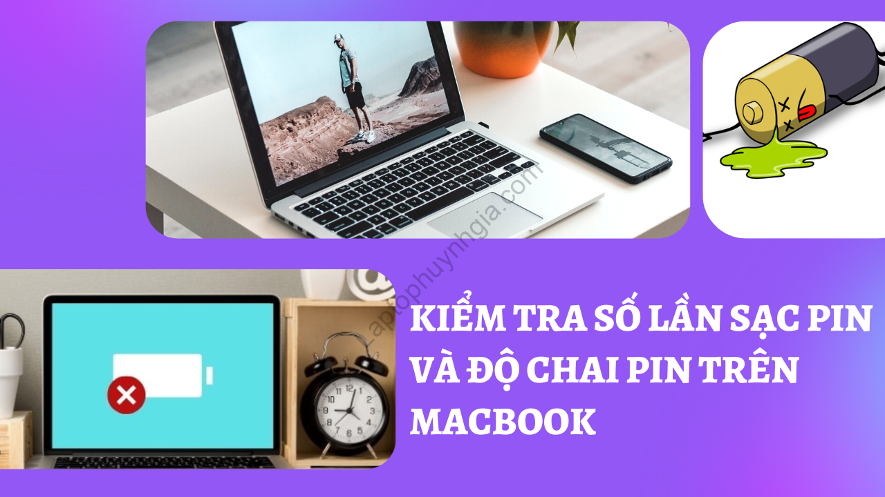 kiem tra so lan sac pin va do chai pin tren Macbook - Laptop Cũ Bình Dương Huỳnh Gia