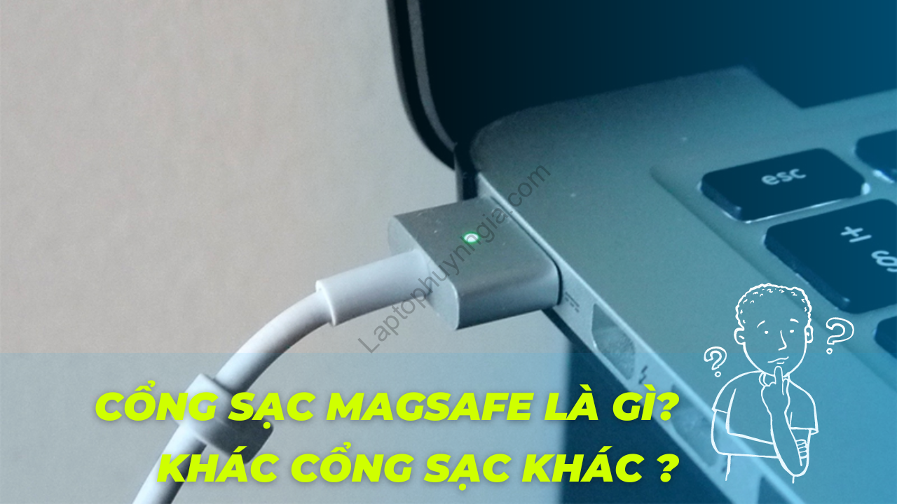 Cong sac MagSafe la gi Co gi khac voi cac cong sac khac - Laptop Cũ Bình Dương Huỳnh Gia