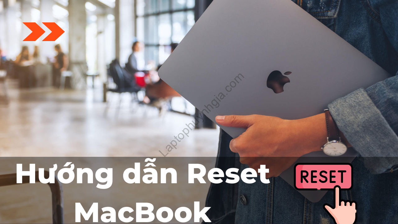 Huong dan Reset MacBook - Laptop Cũ Bình Dương Huỳnh Gia