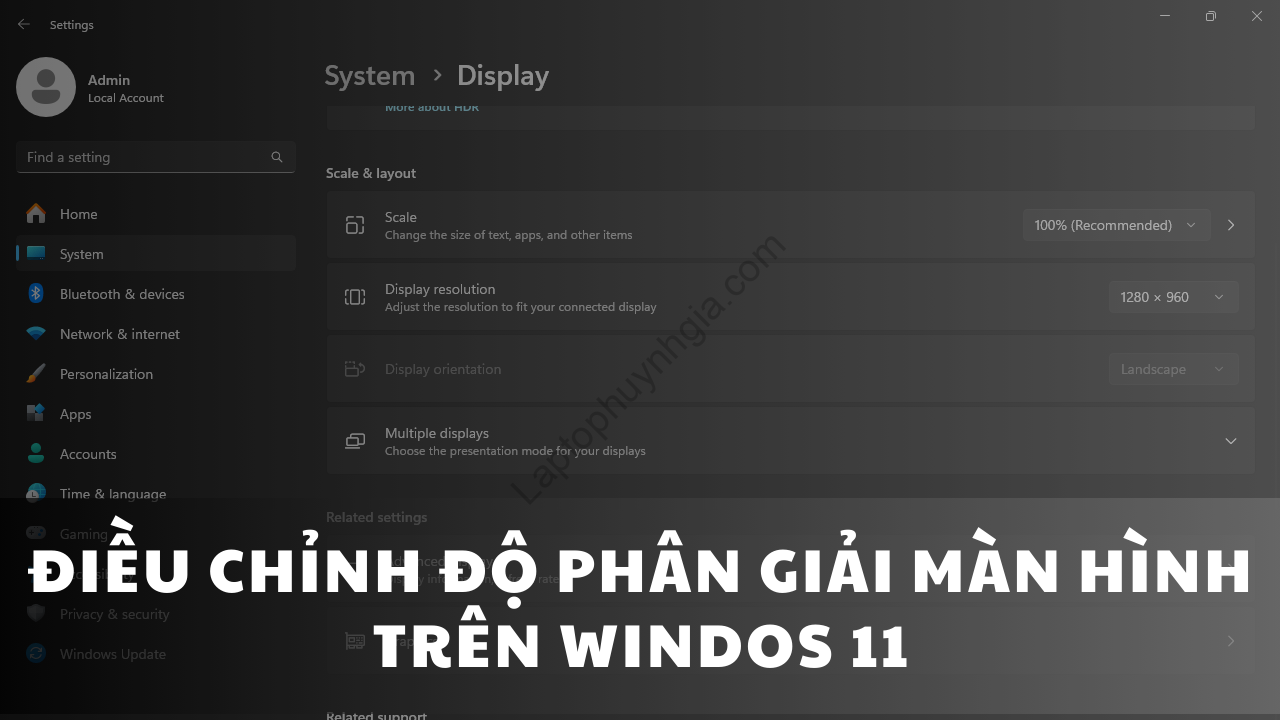 DIEU CHINH DO PHAN GIAI MAN HINH TREN WINDOS 11 - Laptop Cũ Bình Dương Huỳnh Gia
