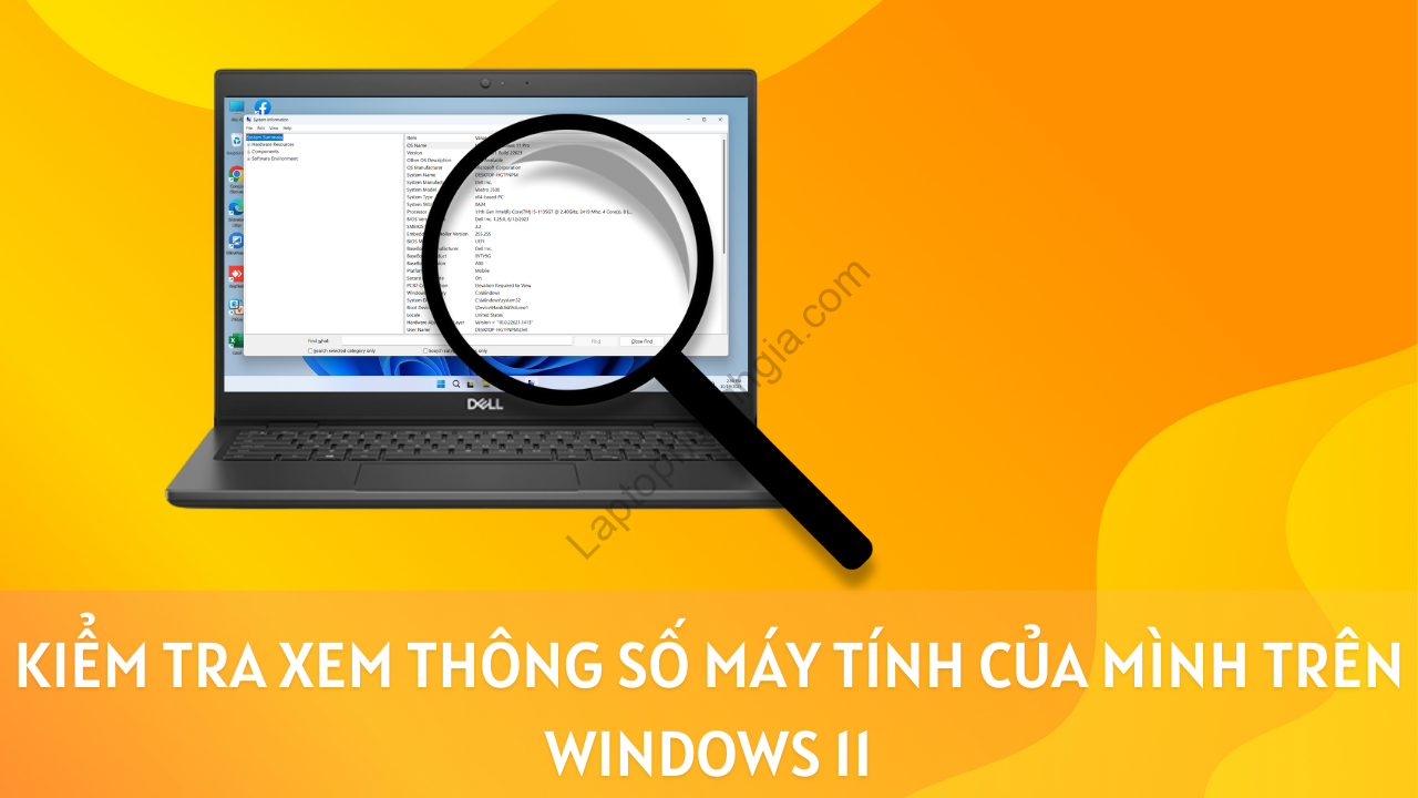 Bạn đã biết được cách kiểm tra xem thông số máy tính của mình trên Windows 11 11 Save - Laptop Cũ Bình Dương Huỳnh Gia