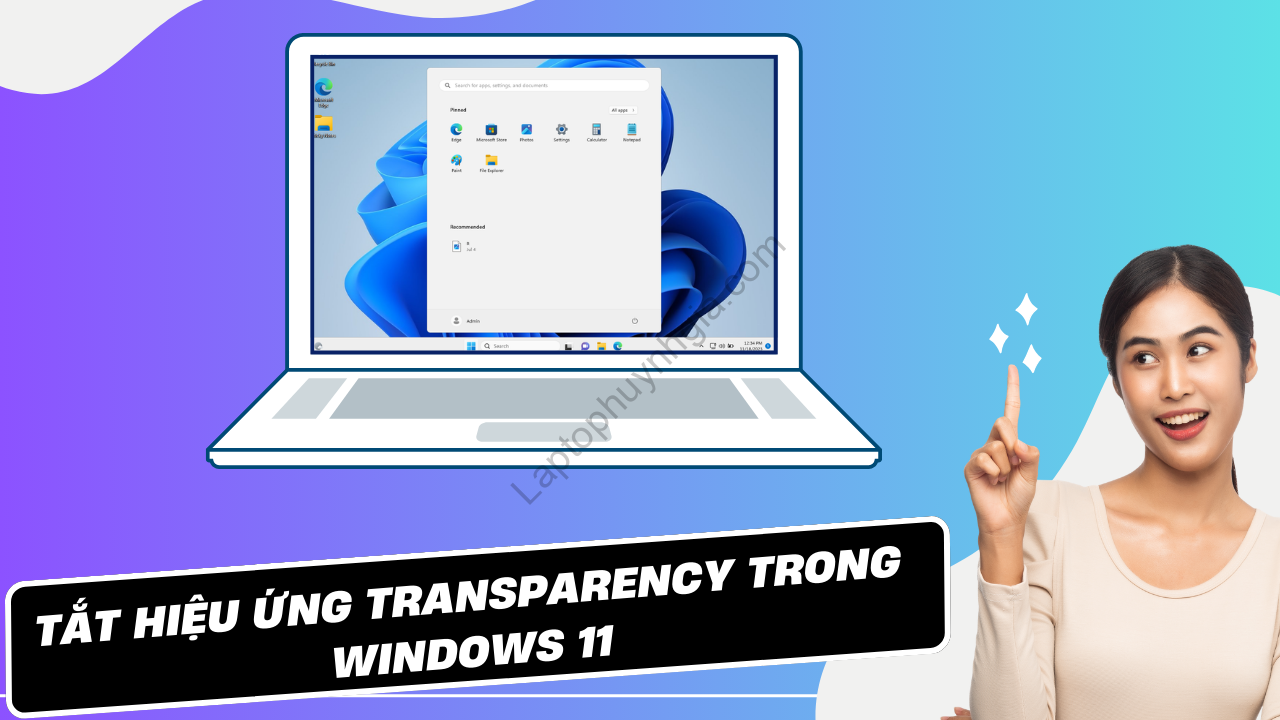 Bạn đã biết cách tắt hiệu ứng Transparency trong Windows 11 7 Moments - Laptop Cũ Bình Dương Huỳnh Gia
