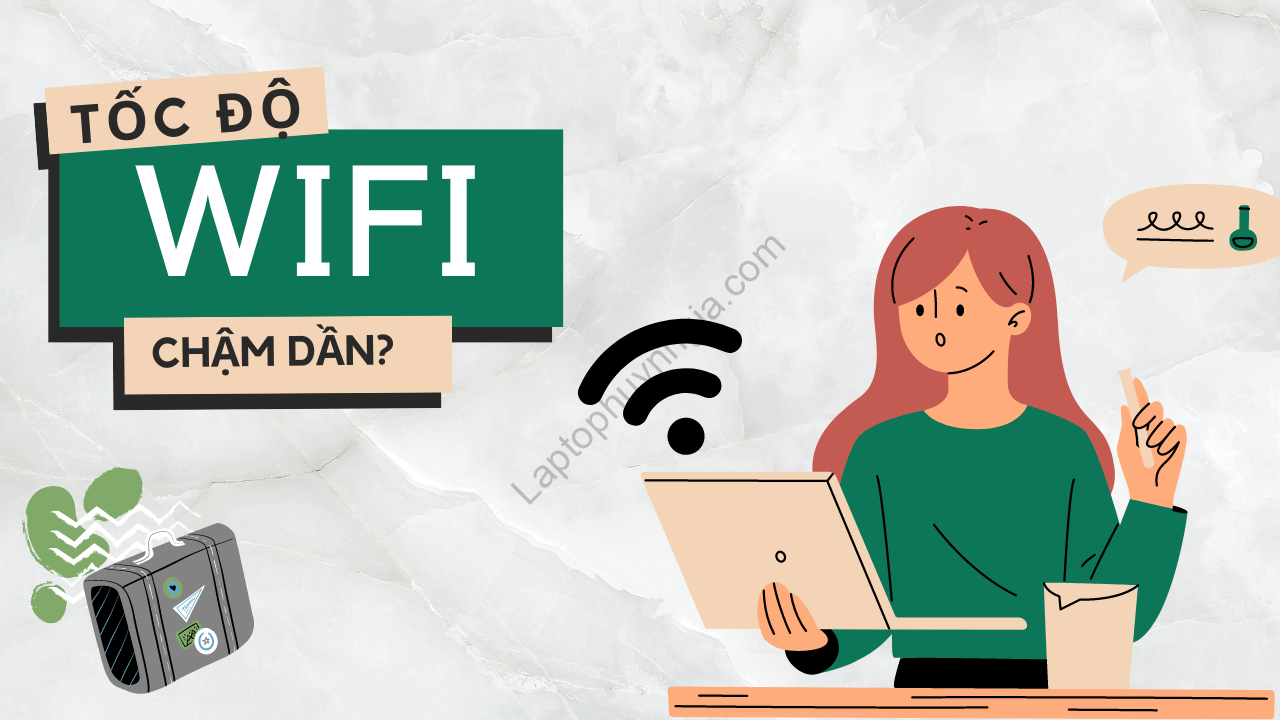 Cách kiểm tra tốc độ mạng WiFi tại nhà đơn giản 3 wifi - Laptop Cũ Bình Dương Huỳnh Gia